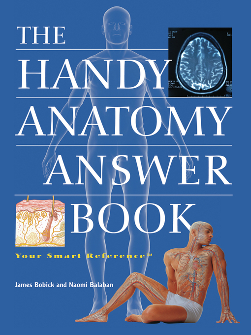 Title details for The Handy Anatomy Answer Book by James Bobick - Available